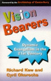 Vison Bearers: Dynamic Evangelism in the 21st Century