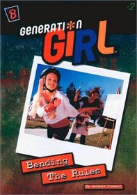 Bending the Rules (Generation Girl, No. 2)