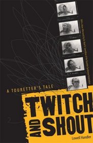 Twitch and Shout: A Touretter's Tale