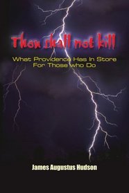 Thou shall not kill: What Providence Has In Store For Those who Do