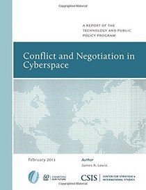 Conflict and Negotiation in Cyberspace (CSIS Reports)
