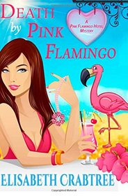 Death by Pink Flamingo (Pink Flamingo Hotel, Bk 1)