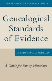 Genealogical Standards of Evidence (Genealogist's Reference Shelf)