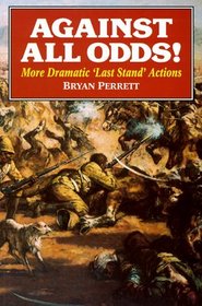 Against All Odds!: More Dramatic 'Last Stand' Actions