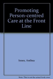 Promoting Person-centred Care at the Front Line