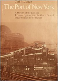 The Port of New York: A History of the Rail and Terminal System from the Grand Central Electrification to the Present (Port of New York)