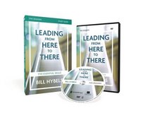 Leading from Here to There Study Guide with DVD: Five Essential Skills