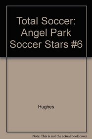 Total Soccer: Angel Park Soccer Stars #6
