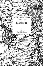 Scots-Irish Links 1575-1725.  Part Eight
