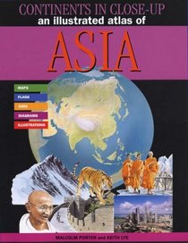 An Illustrated Atlas of Asia (Continents in Close-up)