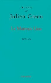 Le mauvais lieu: Roman (Oeuvres de Julien Green) (French Edition)