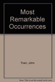 John Train's Most Remarkable Occurrences