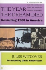 The Year the Dream Died : Revisiting 1968 in America