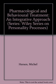 Pharmacological and Behavioural Treatment: An Integrative Approach (Series: Wiley Series on Personality Processes)