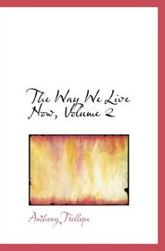 The Way We Live Now, Volume 2