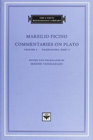 Commentaries on Plato, Volume 2: <i>Parmenides</i>, Part I (I Tatti Renaissance Library)