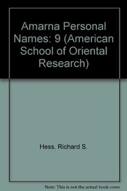 Amarna Personal Names (Dissertation Series (American Schools of Oriental Research))