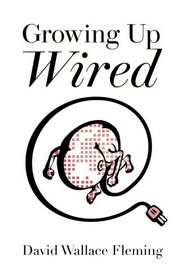 Growing up Wired