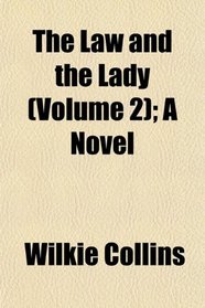 The Law and the Lady (Volume 2); A Novel