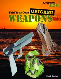 Fold Your Own Origami Weapons (Origami Army)