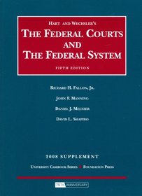 The Federal Courts and The Federal System, 2008 Supplement (University Casebook)