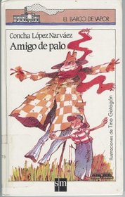 Amigo De Palo/ Stick Friend (Spanish Edition)