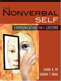 The Nonverbal Self: Communication for a Lifetime