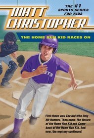 The Home Run Kid Races On (Matt Christopher Sports Fiction)
