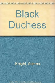 The Black Duchess.