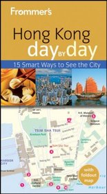 Frommer's Hong Kong Day by Day (Frommer's Day by Day - Pocket)