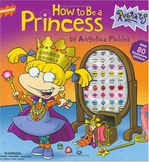 How To Be A Princess By Angelica Pickles (Rugrats)