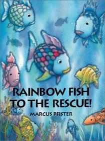Rainbow Fish to the Rescue (Rainbow Fish)