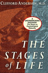 The Stages of Life: A Groundbreaking Discovery : The Steps to Psychological Maturity
