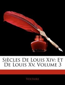 Sicles De Louis Xiv: Et De Louis Xv, Volume 3 (French Edition)
