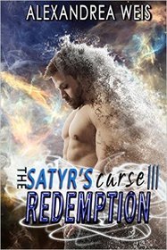 The Satyr's Curse III: Redemption: The Satyr's Curse Series (Volume 3)