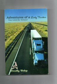 Adventures of a Lady Trucker: They Called Me 