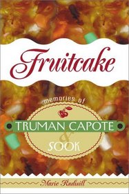 Fruitcake : Memories of Truman Capote and Sook