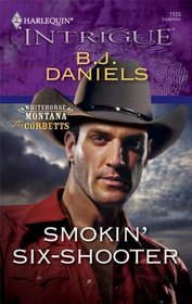 Smokin' Six-Shooter (Corbetts, Bk 4) (Whitehorse, Montana, Bk 11) (Harlequin Intrigue, No 1155)