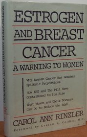 Estrogen and Breast Cancer: A Warning to Women