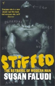Stiffed: The Betrayal of Modern Man