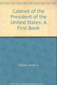 Cabinet of the President of the United States: A First Book