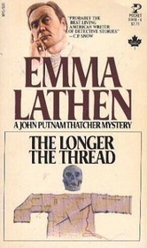 The Longer the Thread (John Putnam Thatcher, Bk 13)