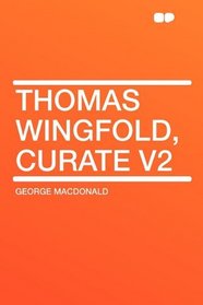 Thomas Wingfold, Curate V2