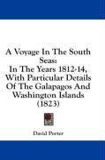 A Voyage In The South Seas: In The Years 1812-14, With Particular Details Of The Galapagos And Washington Islands (1823)