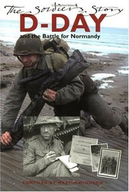 D-Day and the Battle for Normandy: The Soldier's Story (Photographic Histories)