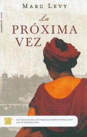 La próxima vez/ Next Time (Spanish Edition)