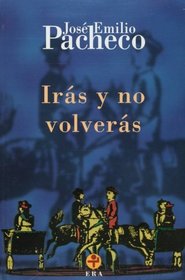 Iras y no volveras (Biblioteca Era) (Spanish Edition)