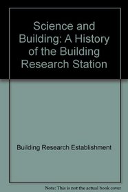 Science and Building: A History of the Building Research Station