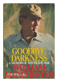 Goodbye, Darkness: A Memoir of the Pacific War