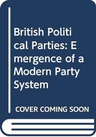 British Political Parties: Emergence of a Modern Party System